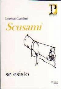 Scusami se esisto - Lorenzo Landini - copertina