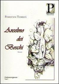 Anselmo dei boschi - Francesco Tenucci - copertina