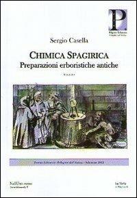 Chimica spagirica. Preparazioni erboristiche antiche - Sergio Casella - copertina