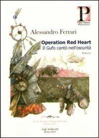 Operation red heart. Il gufo cantò nell'oscurità - Alessandro Ferrari - copertina