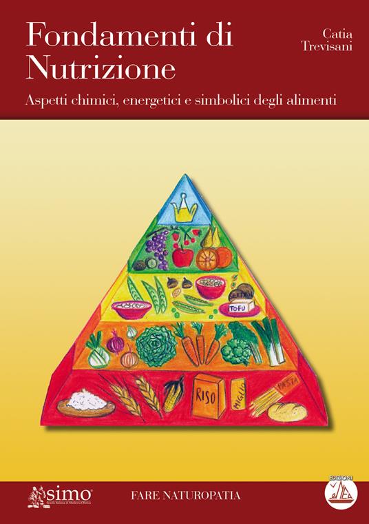 Fondamenti di nutrizione. Aspetti chimici, energetici e simbolici degli alimenti - Catia Trevisani - copertina