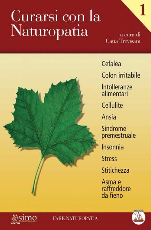 Curarsi con la naturopatia. Vol. 1 - Catia Trevisani - ebook