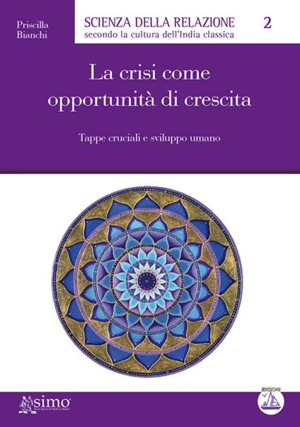 La crisi come opportunità di crescita. Tappe cruciali e sviluppo umano - Priscilla Bianchi,F. Aragone - ebook