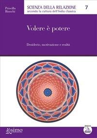 Volere è potere. Desiderio, motivazione e realtà - Priscilla Bianchi - ebook