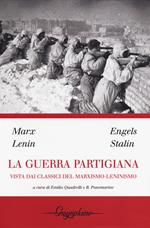 La guerra partigiana vista dai classici del marxismo-leninismo