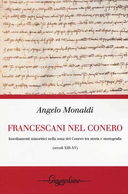 I francescani nel Conero. Insediamenti minoritici nella zona del Conero tra storia e storiografia (secoli XIII-XV)  - Angelo Monaldi - copertina