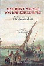 Matthias e Werner von der Schulenburg. La dimensione europea di due aristocratici tedeschi