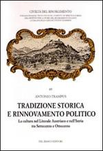 Tradizione storica e rinnovamento politico. La cultura nel litorale austriaco e nell'Istria tra Settecento e Ottocento