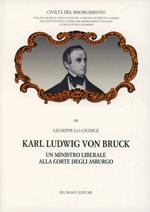 Karl Ludwig von Bruck. Un ministro liberale alla corte degli Asburgo
