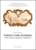 Parole come bandiere. Prime ricerche su letteratura e irredentismo