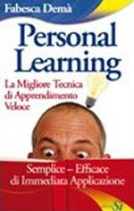 Personal Learning. La migliore tecnica di apprendimento veloce
