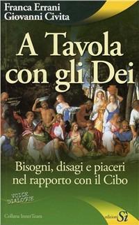 A tavola con gli dei - Franca Errani Civita,Giovanni Civita - copertina
