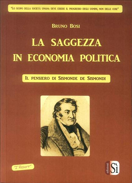 La saggezza in economia politica. Il pensiero di Simonde De Sismondi - Bruno Bosi - copertina