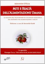 Miti e realtà dell'alimentazione umana. Le ragioni del vegetarismo in un'analisi scientifica del rapporto tra alimentazione e salute