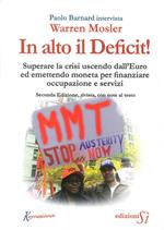 In alto il deficit! Superare la crisi uscendo dall'Euro ed emettendo moneta per finanziare occupazione e servizi