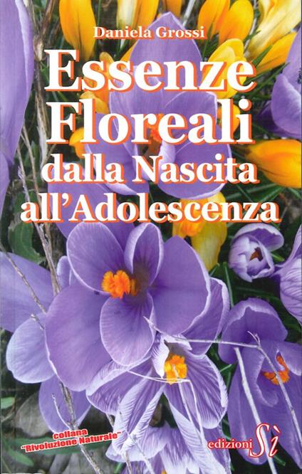Essenze floreali dalla nascita all'adolescenza - Daniela Grossi - copertina