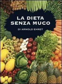 La dieta senza muco - Arnold Ehret - copertina