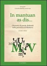 In mantuan as dis... Glossario di parole dialettali nella provincia di Mantova. Vol. 2