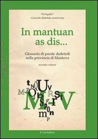 In mantuan as dis... Glossario di parole dialettali nella provincia di Mantova. Vol. 2 - copertina