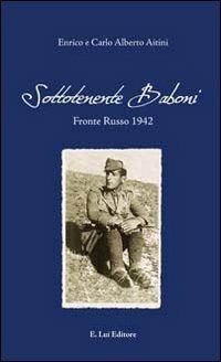 Sottotenente Baboni. Fronte russo 1942 - Enrico Aitini,Carlo A. Aitini - copertina
