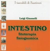 Intestino. Fitoterapia, fisiognomica - Luigi Giannelli - copertina