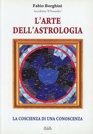 L'arte dell'astrologia. La coscienza di una conoscenza