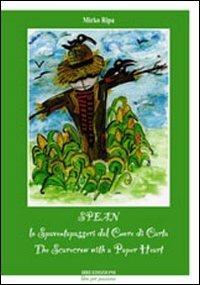 Spean, lo spaventapasseri dal cuore di carta-Spean, the scarecrow with a paper heart. Ediz. bilingue - Mirko Ripa - copertina