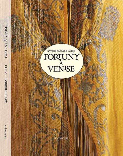 Fortuny à Venise - Xavier Barral i Altet - copertina