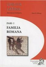 Lingua latina per se illustrata. Familia romana. Con espansione online. Vol. 1