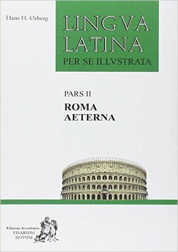  Lingua latina per se illustrata. Familia romana. Con CD-ROM. Con espansione online. Vol. 2: Roma aeterna.