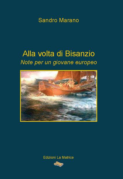 Alla volta di Bisanzio. Note per un giovane europeo - Sandro Marano - copertina