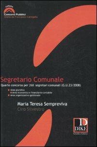 Segretario comunale. Quarto concorso per 260 segretari comunali (G.U. 23/2008) - Maria Teresa Sempreviva,Ciro Silvestro - copertina