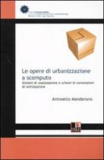 Le opere di urbanizzazione a scomputo. Sistemi di realizzazione e schemi di convenzione di lottizzazione