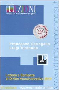 Lezioni e sentenze di diritto amministrativo 2010 - Francesco Caringella,Luigi Tarantino - copertina