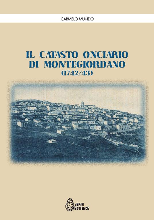Il catasto onciario di Montegiordano (1742-43) - Carmelo Mundo - copertina