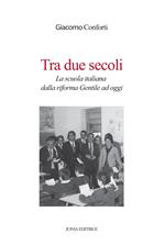 Tra due secoli. La scuola italiana dalla riforma Gentile ad oggi