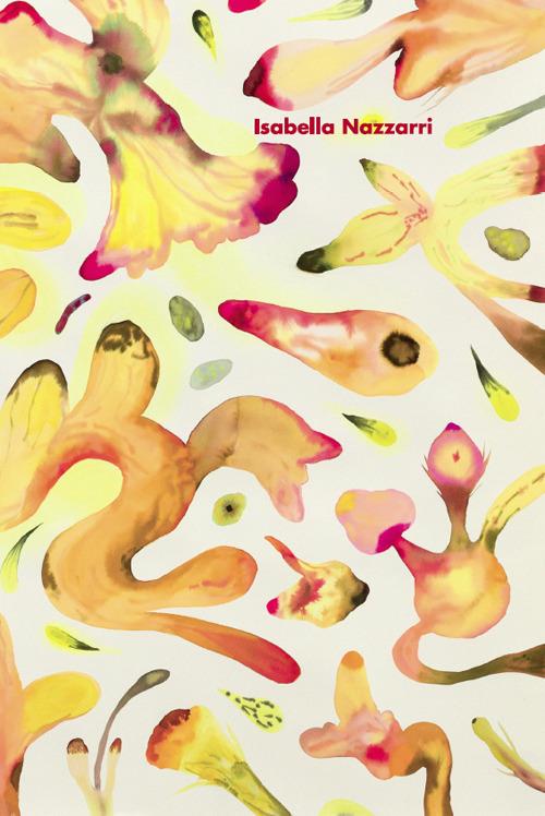 Isabella Nazzarri. Vita delle forme. Ediz. bilingue - copertina