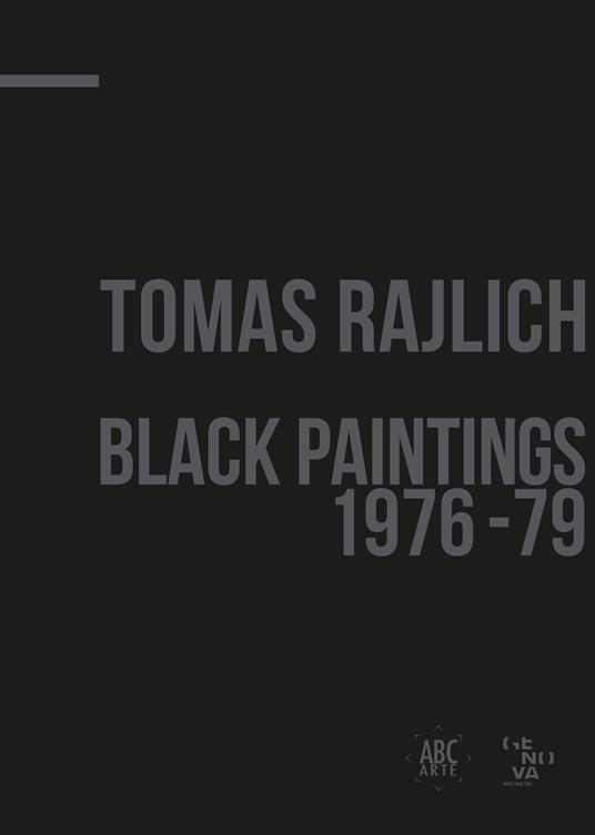 Tomas Rajlich. Black paintings 1976-79. Ediz. italiana e inglese - copertina