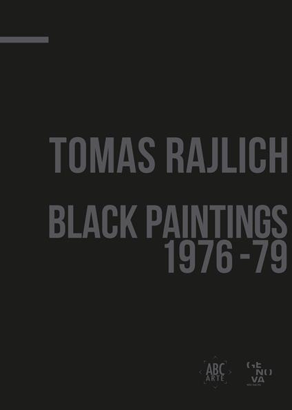 Tomas Rajlich. Black paintings 1976-79. Ediz. italiana e inglese - copertina