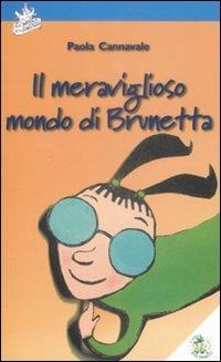 Il meraviglioso mondo di Brunetta - Paola Cannavale - copertina