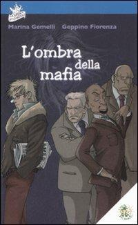 L' ombra della mafia - Marina Gemelli,Geppino Fiorenza - copertina