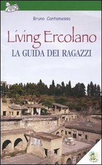 Living Ercolano, la guida dei ragazzi - Bruno Cantamessa - copertina
