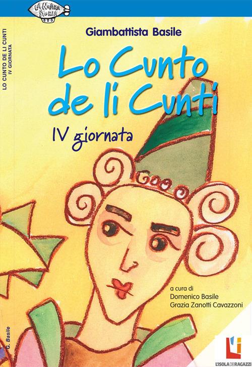 Lo cunto de li cunti. 4ª giornata - Giambattista Basile,D. Basile,G. Zanotti Cavazzoni - ebook