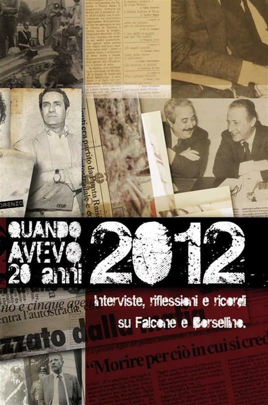 Quando avevo 20 anni. 1992/2012. Interviste, riflessioni e ricordi su Falcone e Borsellino - Ettore De Lorenzo - ebook