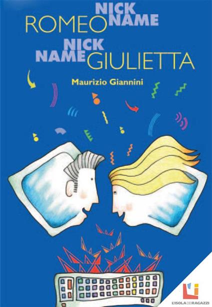 Nickname Romeo Nickmane Giulietta - Maurizio Giannini - ebook