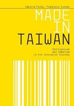 Made in Taiwan. Architecture and urbanism in the innovation economy