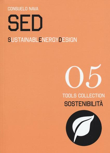 SED. Sustainable Energy Design. Ediz. italiana e inglese - Consuelo Nava - copertina