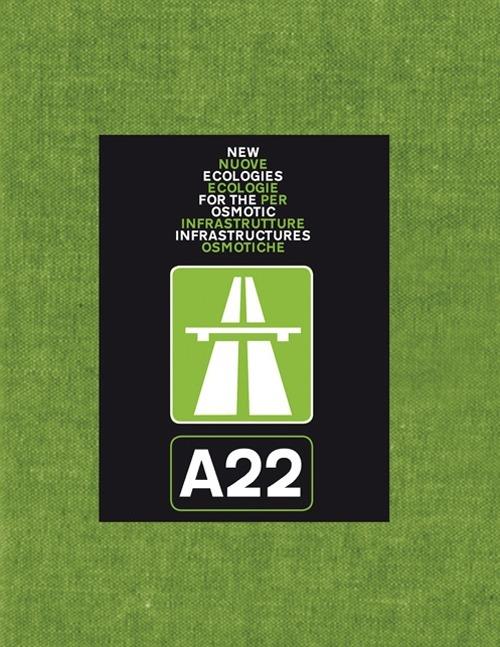 A22. Nuove ecologie per infrastrutture osmotiche. Ediz. italiana e inglese - Pino Scaglione,Mosè Ricci - copertina