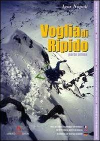 Voglia di ripido. Parte prima - Igor Napoli - copertina