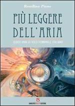 Più leggere dell'aria. Cento anni di volo femminile italiano